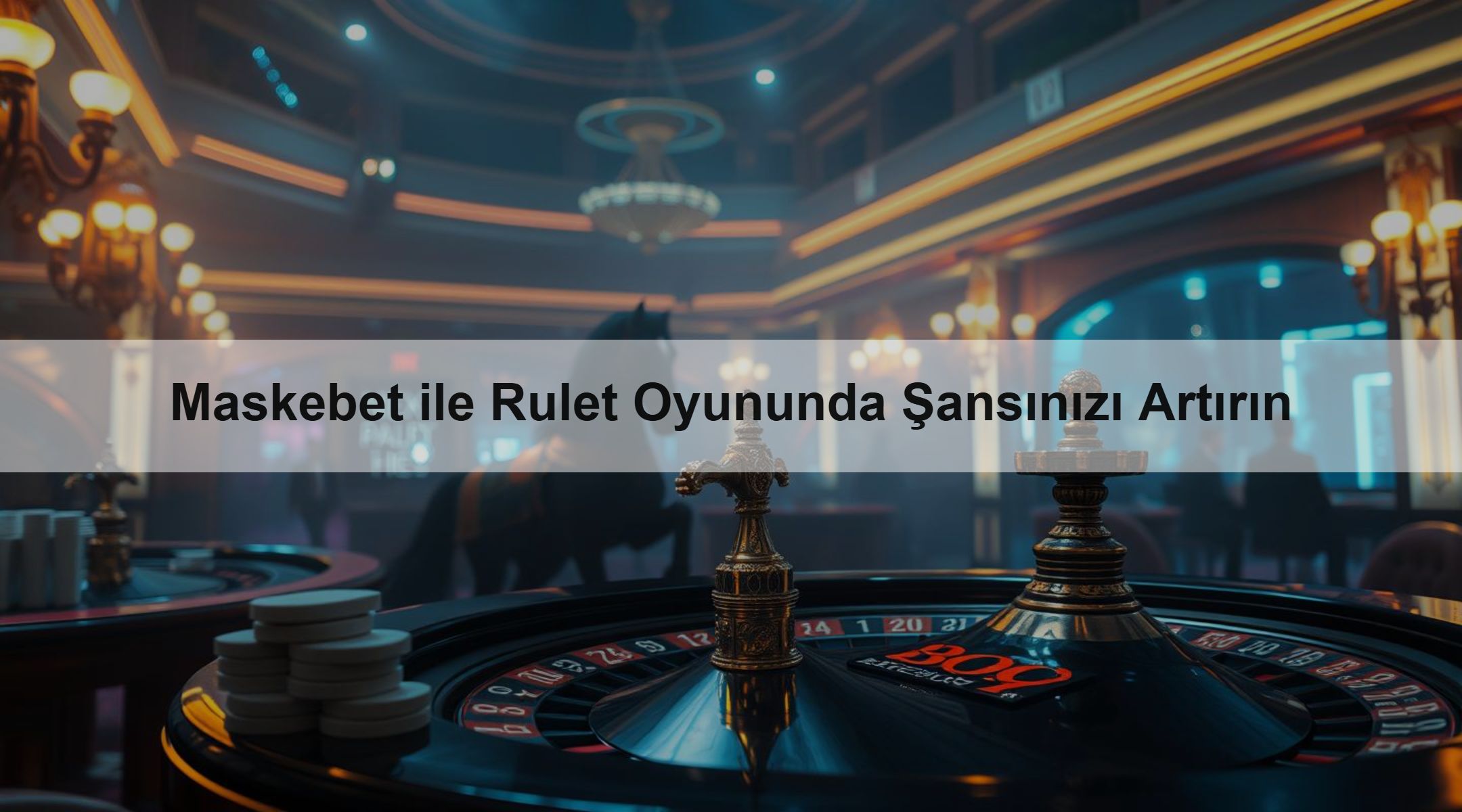 Maskebet ile Rulet Oyununda Şansınızı Artırın