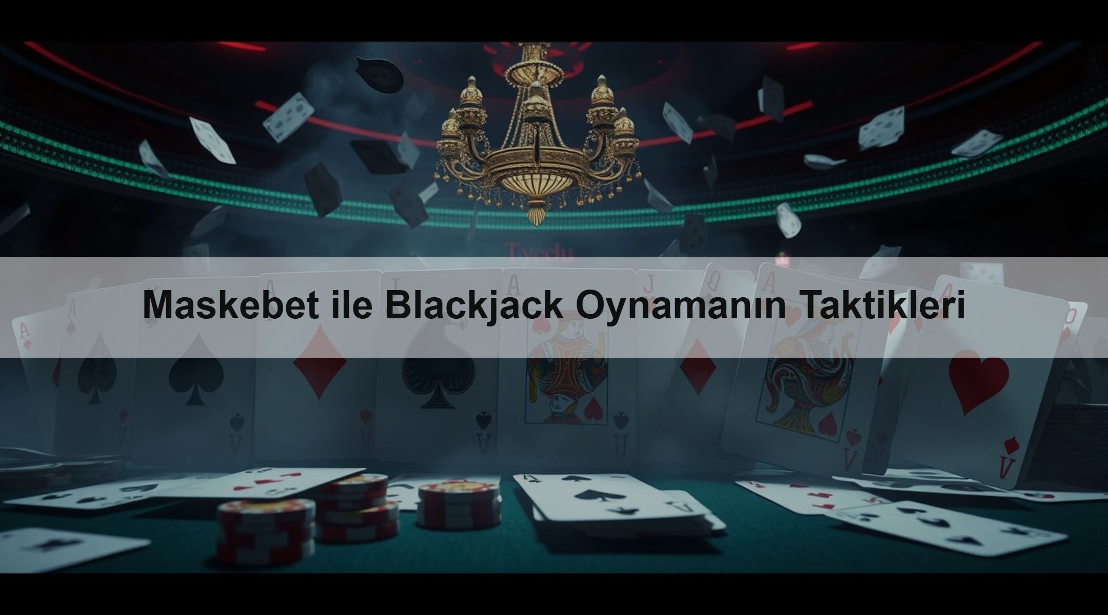 Maskebet ile Blackjack Oynamanın Taktikleri