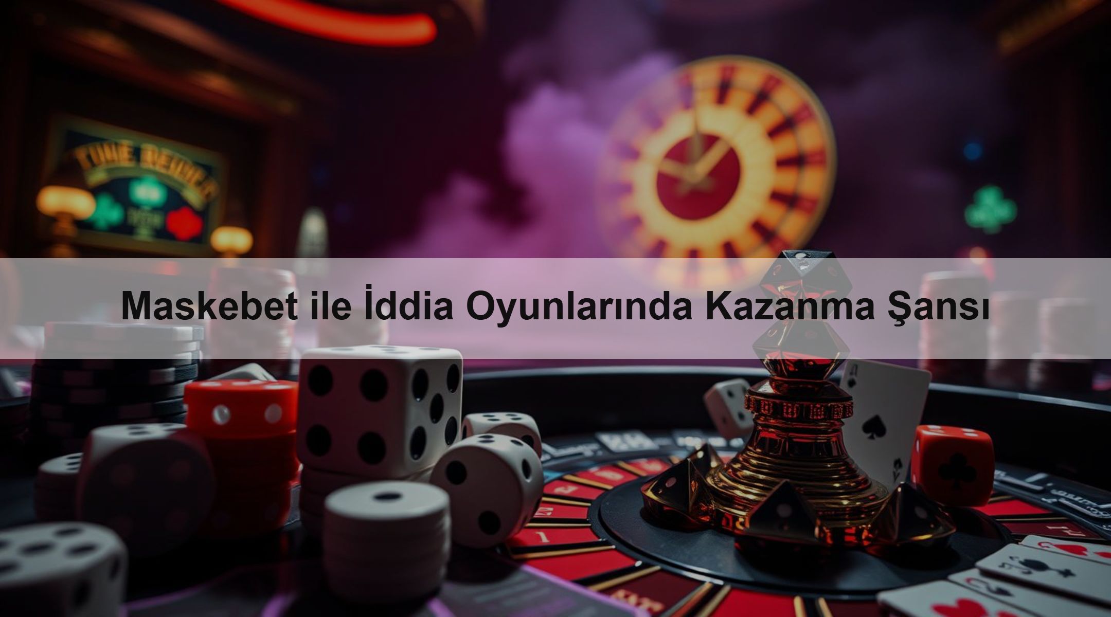 Maskebet ile İddia Oyunlarında Kazanma Şansı