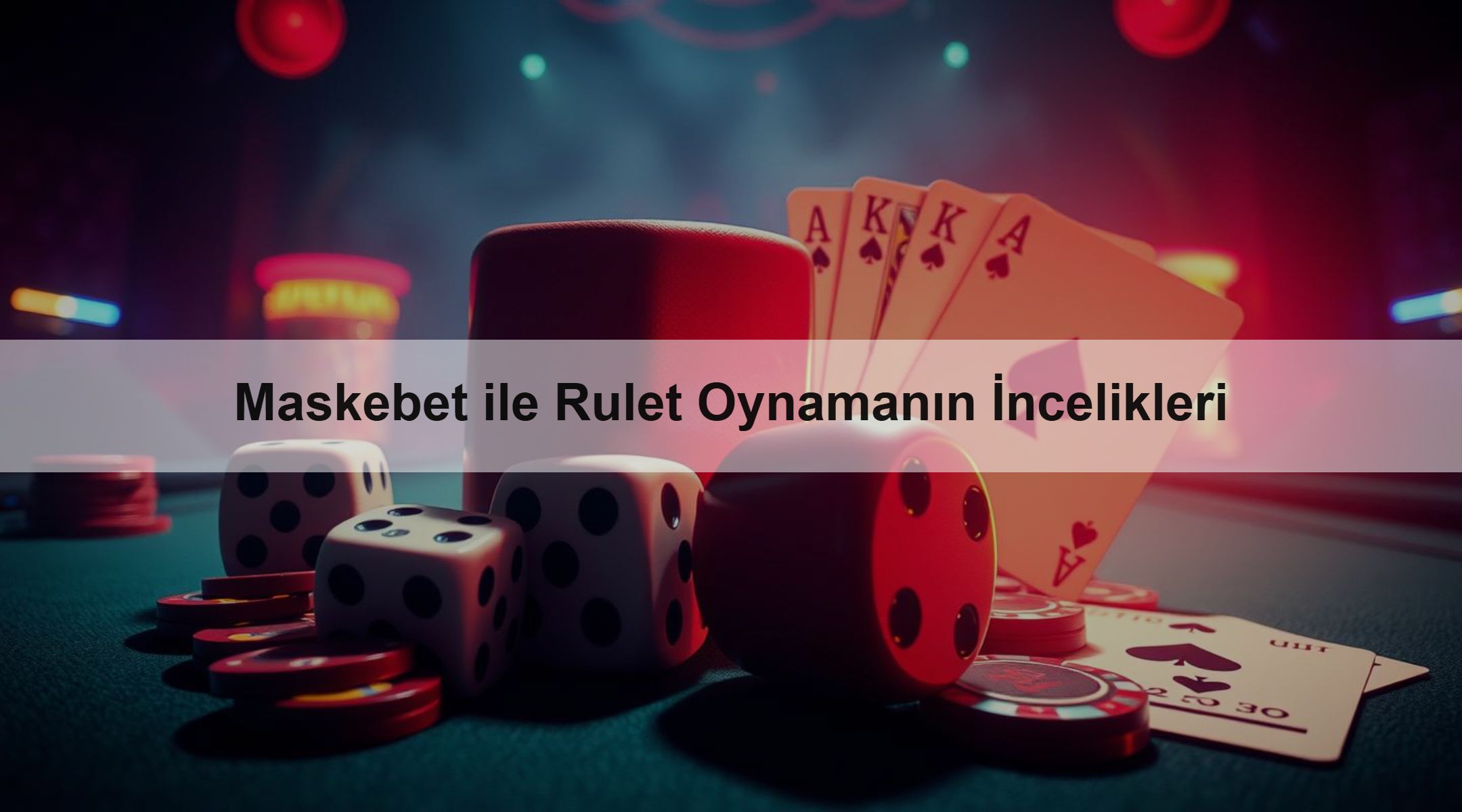 Maskebet ile Rulet Oynamanın İncelikleri