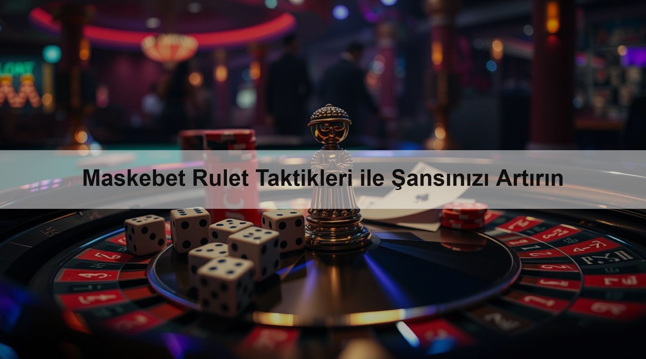 Maskebet Rulet Taktikleri ile Şansınızı Artırın