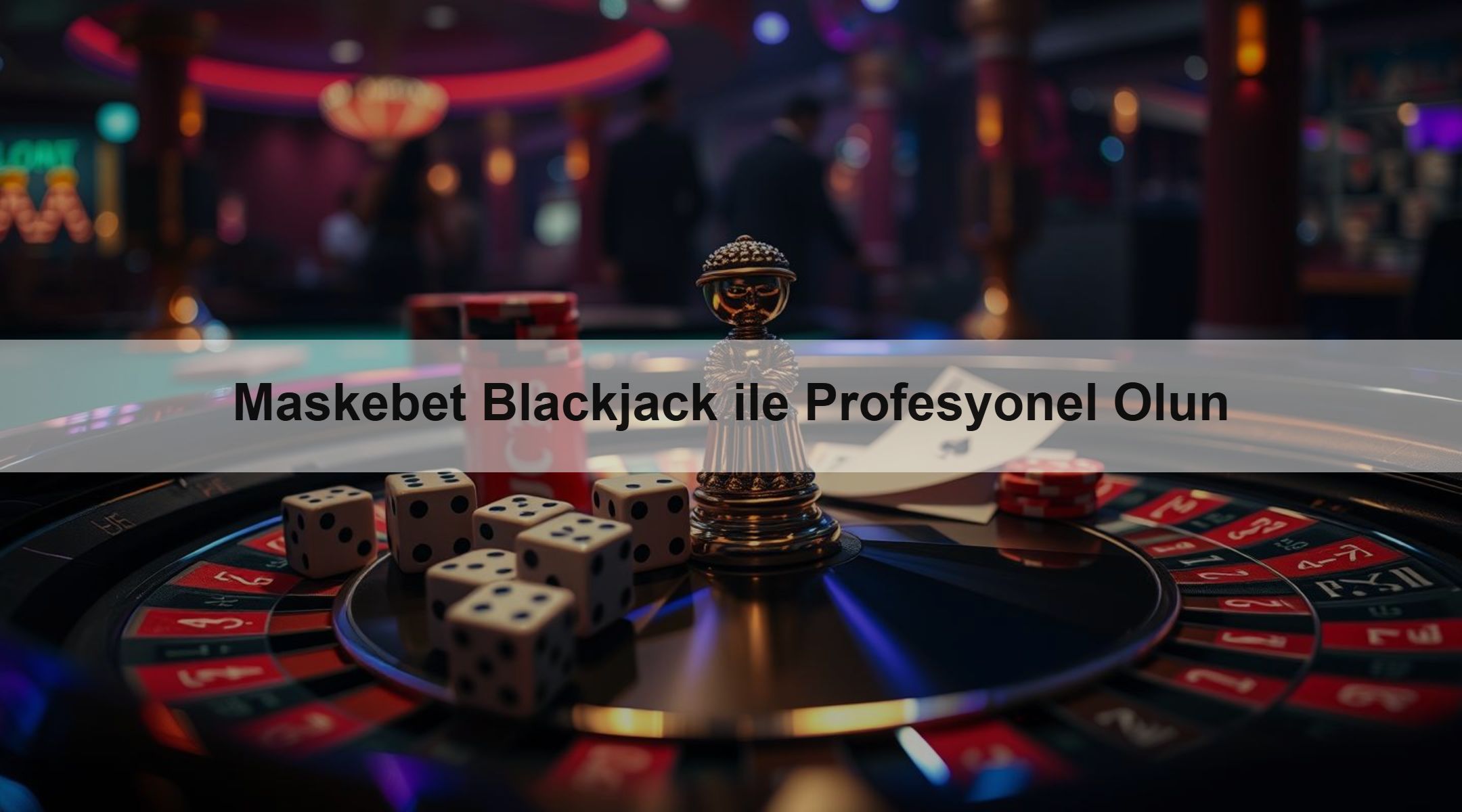 Maskebet Blackjack ile Profesyonel Olun