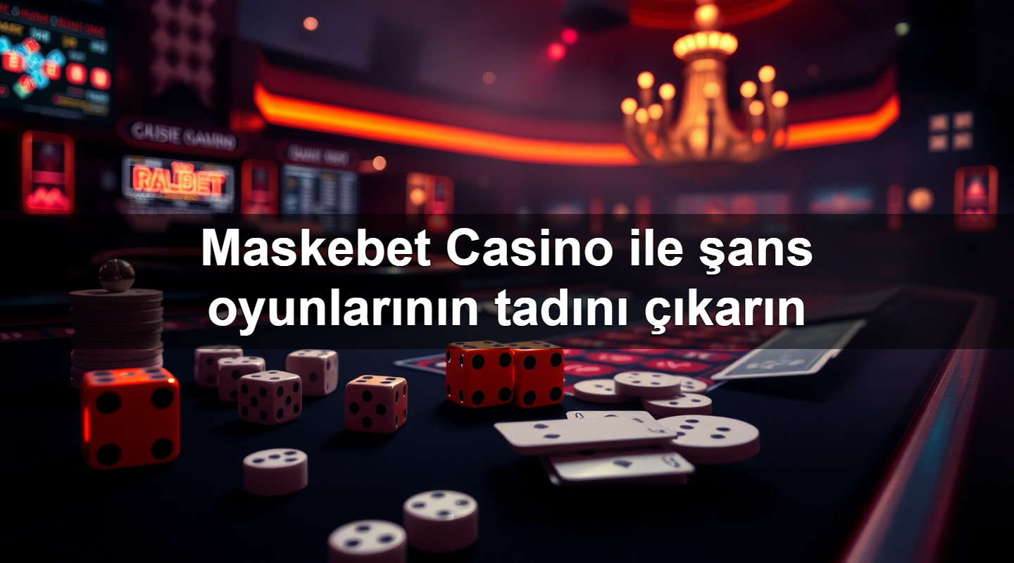 maskebet casino ile ans oyunlar n n tad n kar n 1781123117663