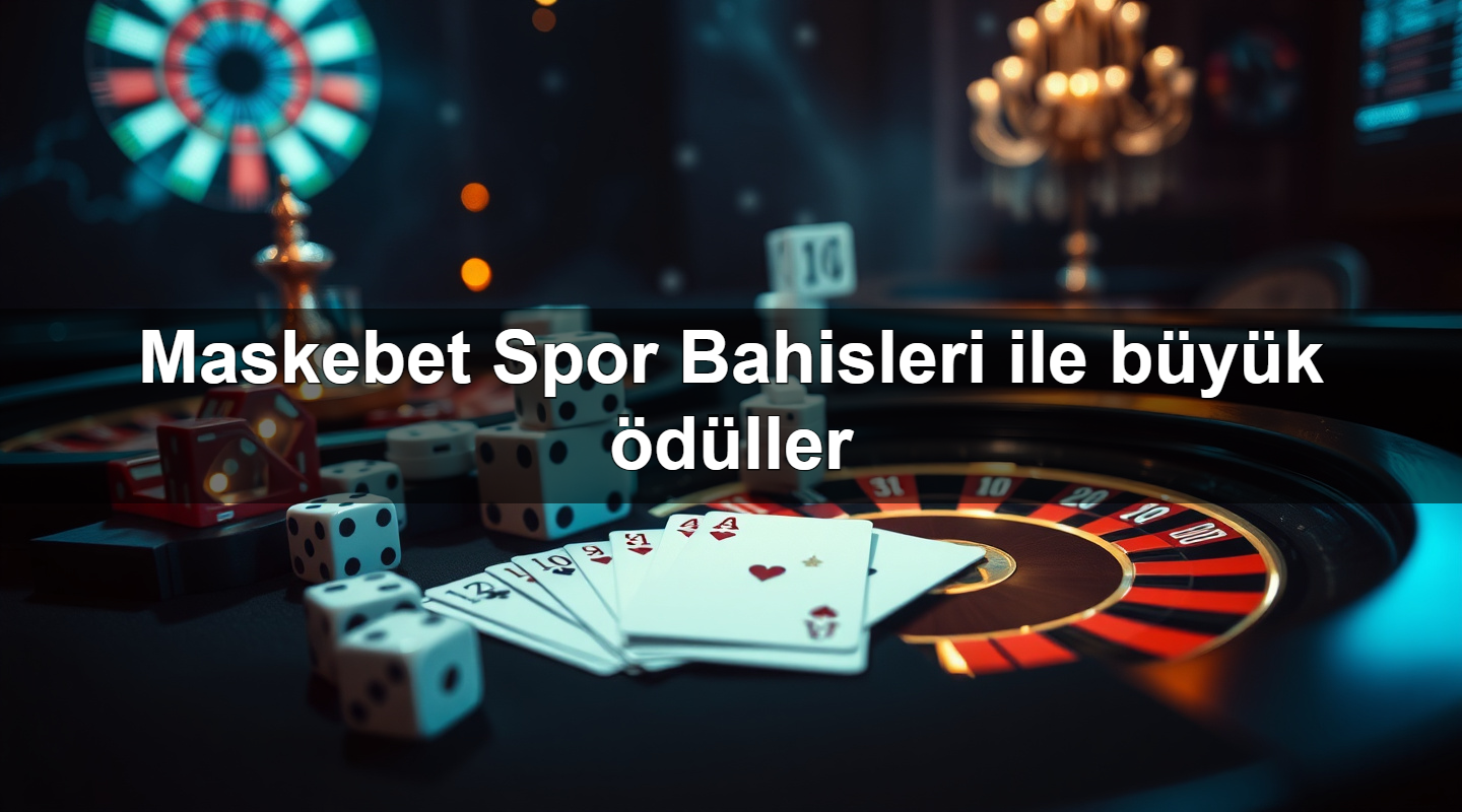 maskebet spor bahisleri ile b y k d ller 1781123040897